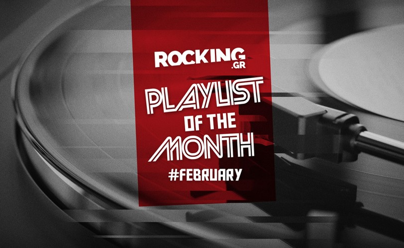 Rocking Playlists: Φεβρουάριος 2026
