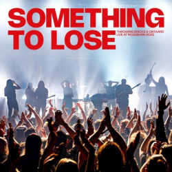 Throwing Bricks and Ontaard - Something To Lose