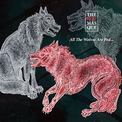 The Red Masque - All The Wolves Are Fed... 