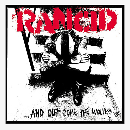 Rancid - ...And Out Come The Wolves