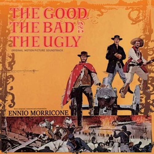 The Good, the Bad and the Ugly: Original Motion Picture Soundtrack - Ennio Morricone