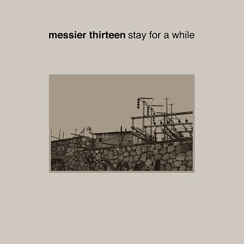 Messier 13 - Stay For Awhile