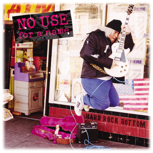 No use for a name - hard rock bottom (2002)