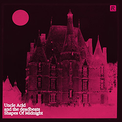 Uncle Acid And The Deadbeats - Shapes Of Midnight