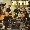 Red Hot Chili Peppers By The Way / Live In Poland