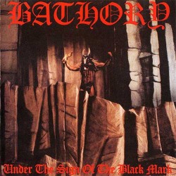 Bathory Under The Sign Of The Black Mark