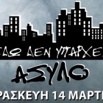 Εδώ Δεν Υπάρχει Άσυλο @ Gagarin 205, 14/03/14