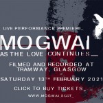 Mogwai (live streaming premiere) @ Tramway, Γλασκώβη, 13/02/21