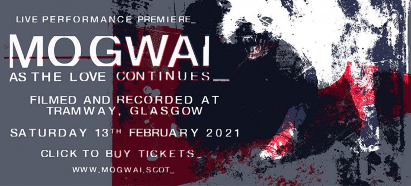 Mogwai (live streaming premiere) @ Tramway, Γλασκώβη, 13/02/21
