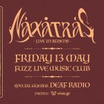 Naxatras, Deaf Radio @ Fuzz Club, 13/05/22