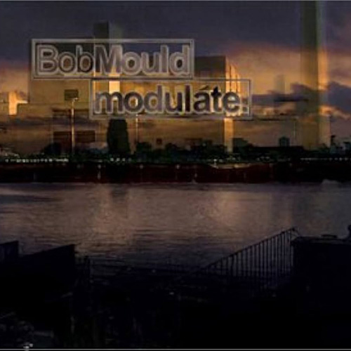 Bob Mould - Modulate