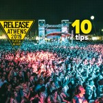 Δέκα tips για ένα... άνετο Release Athens!