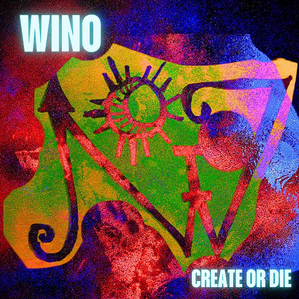 Wino - Create Or Die