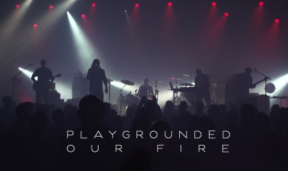 Οι Playgrounded κυκλοφορούν το video του "Our Fire"