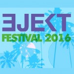 Ejekt Festival 2016: Η πρώτη ανακοίνωση για line-up και εισιτήρια