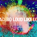 Διαθέσιμο στο YouTube ολόκληρο το "Loud Like Love TV" των Placebo