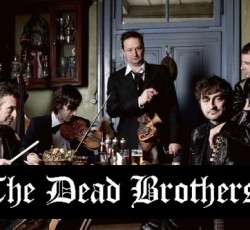 Ξανά στην χώρα μας οι The Dead Brothers 