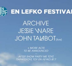 Archive, Jessie Ware και John Talabot στο 1ο En Lefko Festival 