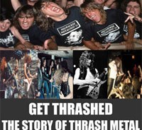 Το ντοκυμαντέρ ''Get Thrashed: The Story Of Thrash Metal'' βγαίνει σε dvd τον Απρίλιο 