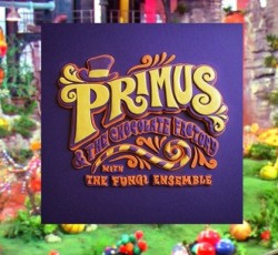 Tribute album των Primus στην ταινία "Willy Wonka And The Chocolate Factory" (audio) 