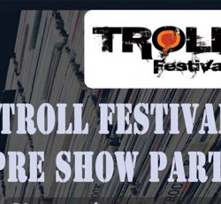 TrollFestivaL Pre Show Party @ Zazzium, 17/05 