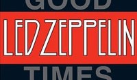 ''Good Times'': Μια οπτική βιογραφία των Led Zeppelin