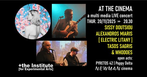 At The Cinema - Live: Alexandros Miaris (Electric Litany), Sissy Doutsiou, Tasos Sagris & Whodoes Αθήνα @ Κινηματογράφος Newman