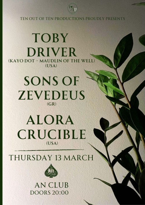 Toby Driver, Alora Crucible, Sons of Zevedeus Αθήνα @ AN Club