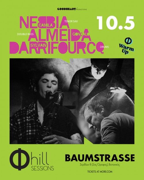 Φ hill Sessions warm up: Camila Nebbia, Goncalo Almeida, Sylvain Darrifourcq Αθήνα @ Baumstrasse