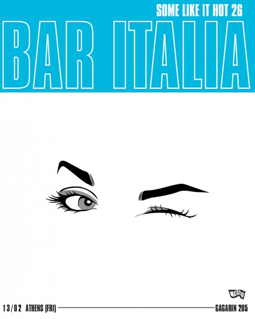 Bar Italia, Come Αθήνα @ Gagarin 205