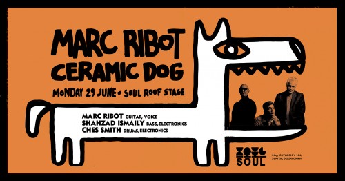 Marc Ribot’s Ceramic Dog Θεσσαλονίκη @ Soul SKG