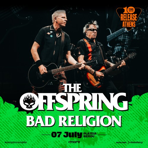 Release Athens: Offspring, Bad Religion κ.α. Αθήνα @ Πλατεία Νερού, Ολυμπιακός Πόλος Φαλήρου