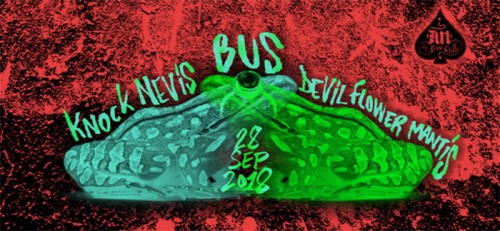 Bus The Unknown Secretary, Knock Nevis, Devil Flower Mantis Αθήνα @ AN Club