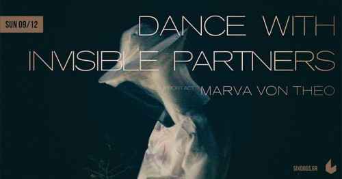 Dance With Invisible Partners, Marva Von Theo Αθήνα @ 6 D.O.G.S