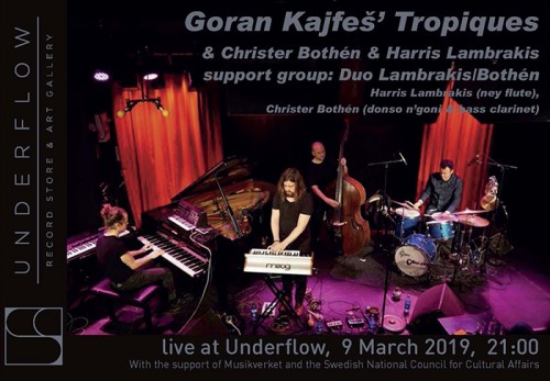 Goran Kajfes Tropiques, Christer Bothen, Harris Lambrakis Αθήνα @ Underflow