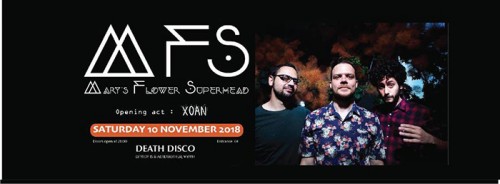 Mary's Flower Superhead, Xoan Αθήνα @ DeathDisco