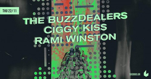 The BuzzDealers, Ciggy Kiss, Rami Winston Αθήνα @ 6 D.O.G.S