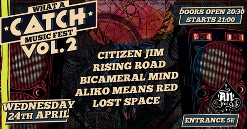 What A Catch Festival: Citizen Jim, Rising Road, Bicameral Mind, Aliko Means Red, Lost Space Αθήνα @ AN Club