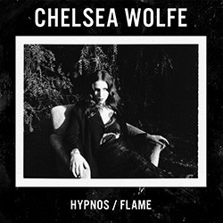 Chelsea Wolfe Hypnos / Flame