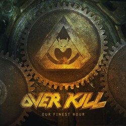 Overkill Our Finest Hour