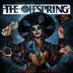 The Offspring Let The Bad Times Roll