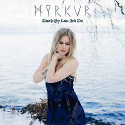 Myrkur Touch My Love And Die